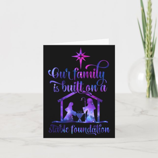 Our Family Is Built On A Stable Foundation  Card (Front)
