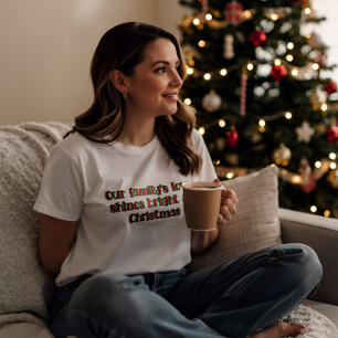 Our Family's Love Shines Bright At Christmas T-Shirt