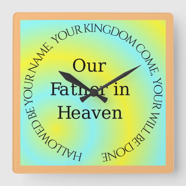 OUR FATHER IN HEAVEN SQUARE WALL CLOCK (Front)