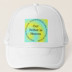 OUR FATHER IN HEAVEN TRUCKER HAT