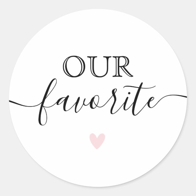 Our Favourite Modern Calligraphy Favour Classic Round Sticker (Front)