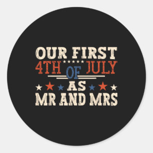 Our First 4th Of July As Mr And Mrs Patriot New Co Classic Round Sticker