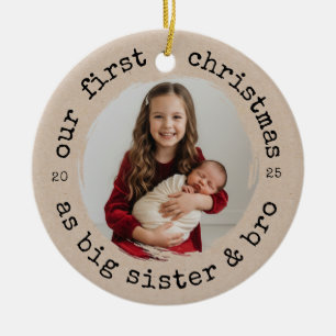 Our First Christmas as Big Sister & Bro Photo Ceramic Ornament