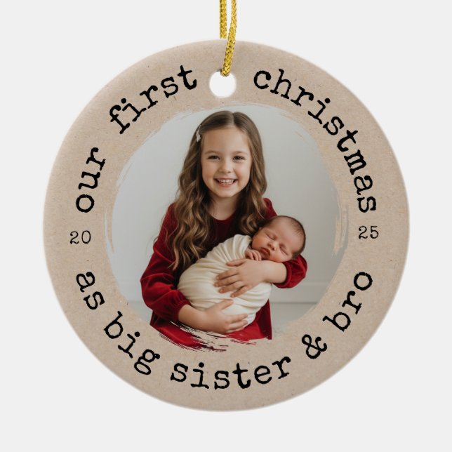 Our First Christmas as Big Sister & Bro Photo Ceramic Ornament (Front)