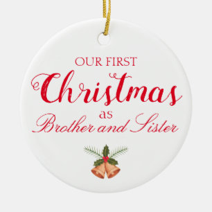 Our First Christmas as Brother and Sister Ornament