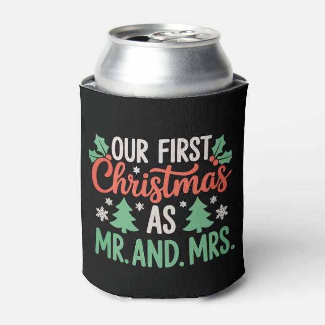 Our First Christmas As Mr And Mrs Couples Xmas Can Cooler (Can Front)