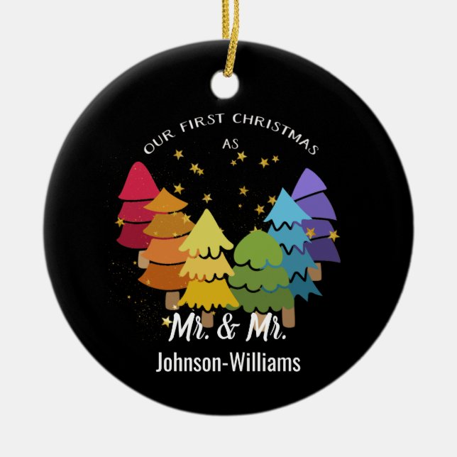 Our First Christmas as Mr. & Mr. Rainbow Trees Ceramic Ornament (Front)