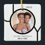 Our First Christmas As Mr & Mrs Photo Ceramic Ornament<br><div class="desc">This modern Our First Christmas As Mr & Mrs Photo Ornament is decorated with the word JOY in black on a white background.
Easily customisable with your photo and name.</div>