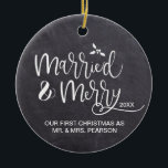 Our First Christmas Married Merry photo Chalkboard Ceramic Ornament<br><div class="desc">The ornaments that tends to always make it up on our tree are the ones that are personalise. Customise this ornament to remember your first Christmas as Mr. and Mrs. for years to come. Replace the photo on the back with your own wedding photo. Chalkboard background for a rustic look....</div>