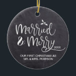 Our First Christmas Married Merry photo Chalkboard Ceramic Ornament<br><div class="desc">The ornaments that tends to always make it up on our tree are the ones that are personalise. Customise this ornament to remember your first Christmas as Mr. and Mrs. for years to come. Replace the photo on the back with your own wedding photo. Chalkboard background for a rustic look....</div>