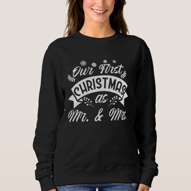 Our First Christmas Mr Mrs Xmas Santa Couple Sweatshirt (Front)