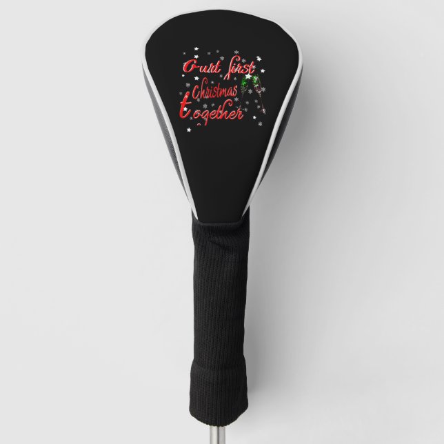 Our First Christmas Together Merry Christmas   Golf Head Cover (Front)