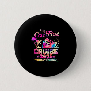Our First Cruise 2025 Together Couples Cruising Ti 6 Cm Round Badge