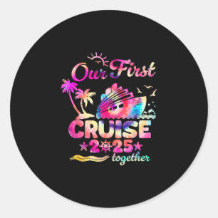 Our First Cruise 2025 Together Couples Cruising Ti Classic Round Sticker