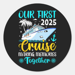 Our First Cruise 2025 Together Family Trip Matchin Classic Round Sticker