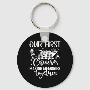Our First Cruise 2025 Together Family Trip Matchin Key Ring