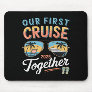 Our First Cruise 2025 Together Matching Couple Fam Mouse Pad