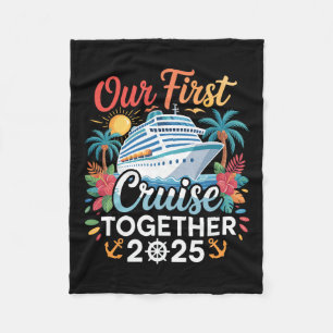 Our First Cruise 2025 Together Trip Matching Coupl Fleece Blanket