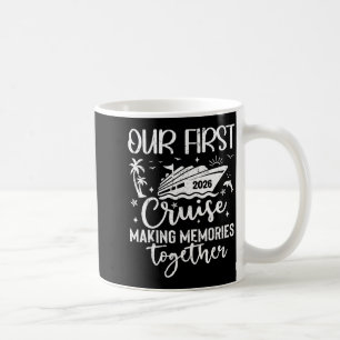Our First Cruise 2026 Together Family Trip Matchin Coffee Mug