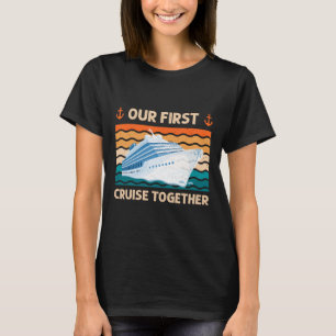 Our First Cruise Together Matching Family Cruise T-Shirt