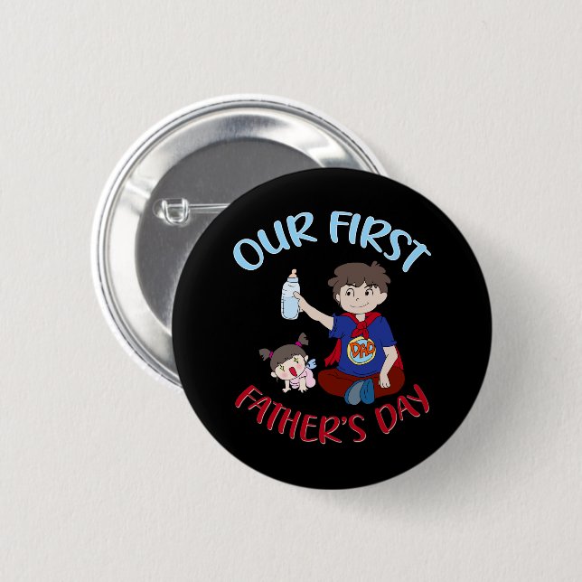 Our first father's day  6 cm round badge (Front & Back)