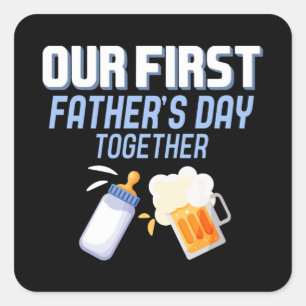 Our First Father's Day Together Beer And Milk Dads Square Sticker