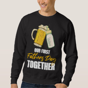 Our First Father's Day Together Dad And Son Daught Sweatshirt