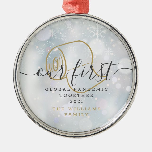Our First Global Pandemic Holiday Winter Snowflake Metal Ornament (Front)