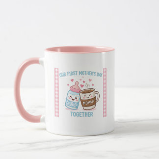Our First Mother’s Day Together New Mom Mommy Funn Mug