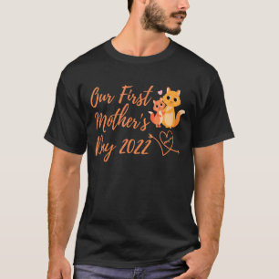 Our First Mother's Day 2022 Mum And Baby Matching  T-Shirt