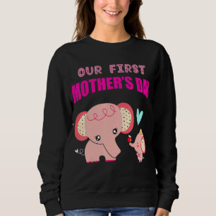 Our First Mothers Day Elephant Sweatshirt