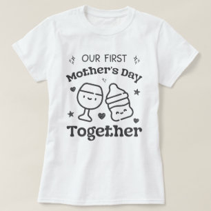 Our First Mothers Day Together For New Mum T-Shirt