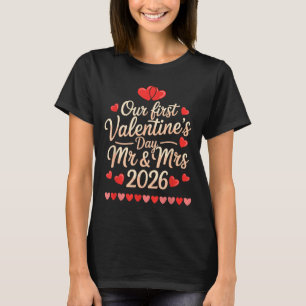 Our First Valentines As Mr And Mrs 2026 T-Shirt