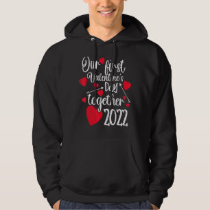 Our First Valentines Day Together 2022 Matching Co Hoodie