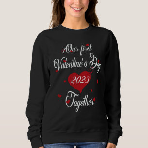 Our First Valentines Day Together 2023 Matching Co Sweatshirt