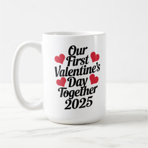 Our First Valentine's Day Together 2025 Coffee Mug