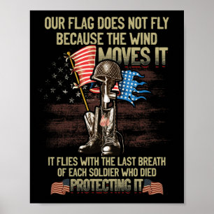 Our Flag Does Not Fly Because The Wind Moves It Poster