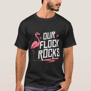 Our Flock Rocks Gift For Pink Flamingo Women Men T-Shirt