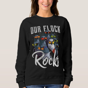 Our Flock Rocks  Pigeon  Pigeon Racing Sweatshirt