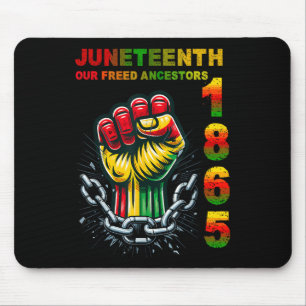 Our Freed African Ancestors, Juneteenth-1865 Is Fr Mouse Pad