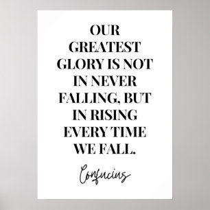 Our greatest glory is in rising when we fall Poster