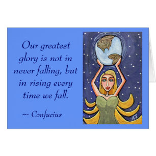 Our greatest glory is not in never falling... - ca