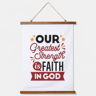 Our Greatest Strength Is Faith in God Quote Hanging Tapestry