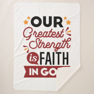 Our Greatest Strength Is Faith in God Quote Sherpa Blanket