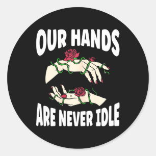 Our Hands are never Idle American Sign Language AS Classic Round Sticker
