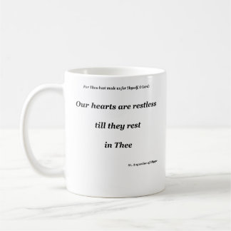Our hearts are restless till they rest in Thee Coffee Mug