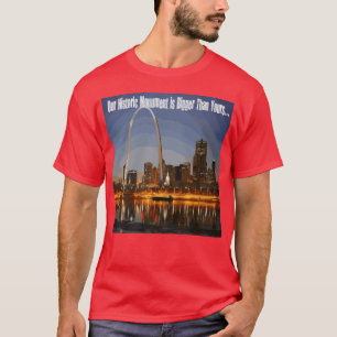 Our Historic Monument is Bigger Than Yours... T-Shirt
