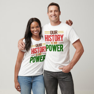 Our History Is Our Power T-Shirt