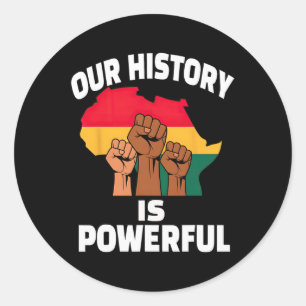 Our History Is Powerful Black History Month Africa Classic Round Sticker