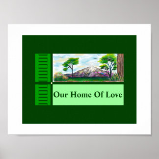 "Our Home Of Love" Poster